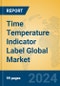 Time Temperature Indicator Label Global Market Insights 2024, Analysis and Forecast to 2029, by Manufacturers, Regions, Technology, Application - Product Image