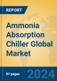 Ammonia Absorption Chiller Global Market Insights 2024, Analysis and Forecast to 2029, by Manufacturers, Regions, Technology, Application- Product Image
