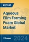 Aqueous Film Forming Foam Global Market Insights 2024, Analysis and Forecast to 2029, by Manufacturers, Regions, Technology, Application - Product Image