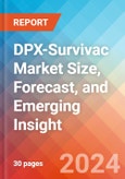 DPX-Survivac Market Size, Forecast, and Emerging Insight - 2032- Product Image