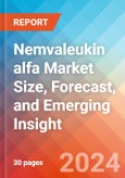 Nemvaleukin alfa Market Size, Forecast, and Emerging Insight - 2032- Product Image