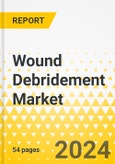 Wound Debridement Market - A Global and Regional Analysis: Focus on Product, Region, Country-Level Analysis, and Competitive Landscape - Analysis and Forecast, 2023-2030- Product Image
