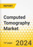 Computed Tomography Market - A Global and Regional Analysis: Focus on Type, Technology, End User, and Country - Analysis and Forecast, 2024-2033- Product Image