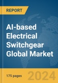 AI-based Electrical Switchgear Global Market Report 2024- Product Image