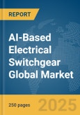 AI-based Electrical Switchgear Global Market Report 2024- Product Image