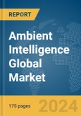 Ambient Intelligence Global Market Report 2024- Product Image