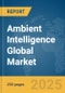 Ambient Intelligence Global Market Report 2025 - Product Thumbnail Image