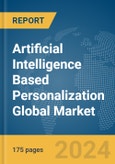 Artificial Intelligence (AI) Based Personalization Global Market Report 2024- Product Image