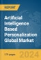 Artificial Intelligence (AI) Based Personalization Global Market Report 2024 - Product Image
