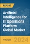 Artificial Intelligence for IT Operations Platform Global Market Report 2024 - Product Image
