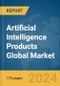 Artificial Intelligence Products Global Market Report 2024 - Product Thumbnail Image