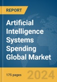 Artificial Intelligence Systems Spending Global Market Report 2024- Product Image