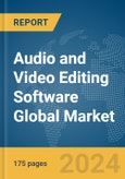 Audio and Video Editing Software Global Market Report 2024- Product Image