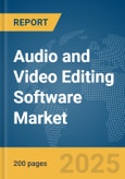 Audio and Video Editing Software Market Report 2025- Product Image