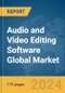 Audio and Video Editing Software Global Market Report 2024 - Product Thumbnail Image
