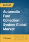 Automatic Fare Collection System Global Market Report 2024 - Product Thumbnail Image