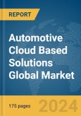 Automotive Cloud Based Solutions Global Market Report 2024- Product Image
