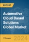 Automotive Cloud Based Solutions Global Market Report 2024 - Product Image
