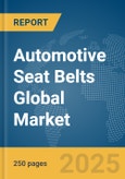 Automotive Seat Belts Global Market Report 2025- Product Image