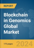Blockchain in Genomics Global Market Report 2024- Product Image