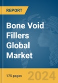Bone Void Fillers Global Market Report 2024- Product Image