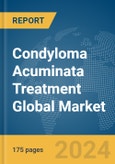 Condyloma Acuminata Treatment Global Market Report 2024- Product Image
