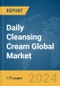 Daily Cleansing Cream Global Market Report 2024 - Product Image