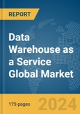 Data Warehouse as a Service Global Market Report 2024- Product Image