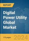 Digital Power Utility Global Market Report 2024- Product Image