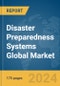 Disaster Preparedness Systems Global Market Report 2024 - Product Image