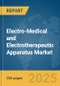 Electro-Medical and Electrotherapeutic Apparatus Market Report 2025 - Product Image