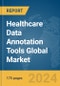 Healthcare Data Annotation Tools Global Market Report 2024 - Product Image