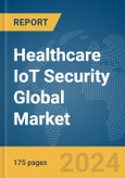Healthcare IoT Security Global Market Report 2024- Product Image