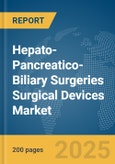Hepato-Pancreatico-Biliary (HPB) Surgeries Surgical Devices Market Report 2025- Product Image