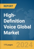 High-Definition (HD) Voice Global Market Report 2024- Product Image