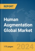 Human Augmentation Global Market Report 2024- Product Image