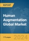 Human Augmentation Global Market Report 2024 - Product Thumbnail Image