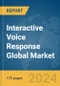 Interactive Voice Response Global Market Report 2024 - Product Thumbnail Image
