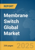 Membrane Switch Global Market Report 2025- Product Image