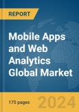 Mobile Apps and Web Analytics Global Market Report 2024- Product Image