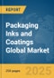Packaging Inks and Coatings Global Market Report 2025 - Product Thumbnail Image