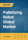 Palletizing Robot Global Market Report 2024- Product Image