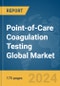 Point-of-Care (POC) Coagulation Testing Global Market Report 2024 - Product Thumbnail Image