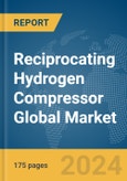 Reciprocating Hydrogen Compressor Global Market Report 2024- Product Image