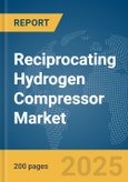 Reciprocating Hydrogen Compressor Market Report 2025- Product Image