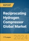 Reciprocating Hydrogen Compressor Global Market Report 2024 - Product Image