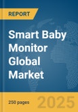 Smart Baby Monitor Global Market Report 2025- Product Image