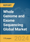 Whole Genome and Exome Sequencing Global Market Report 2024- Product Image