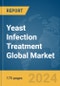 Yeast Infection Treatment Global Market Report 2024 - Product Image