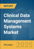 Clinical Data Management Systems (CDMS) Market Report 2025- Product Image